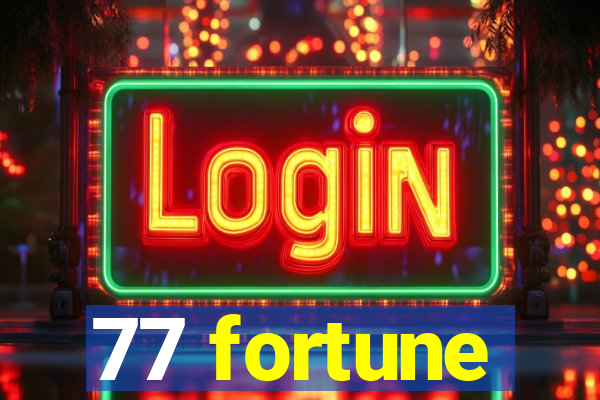 77 fortune